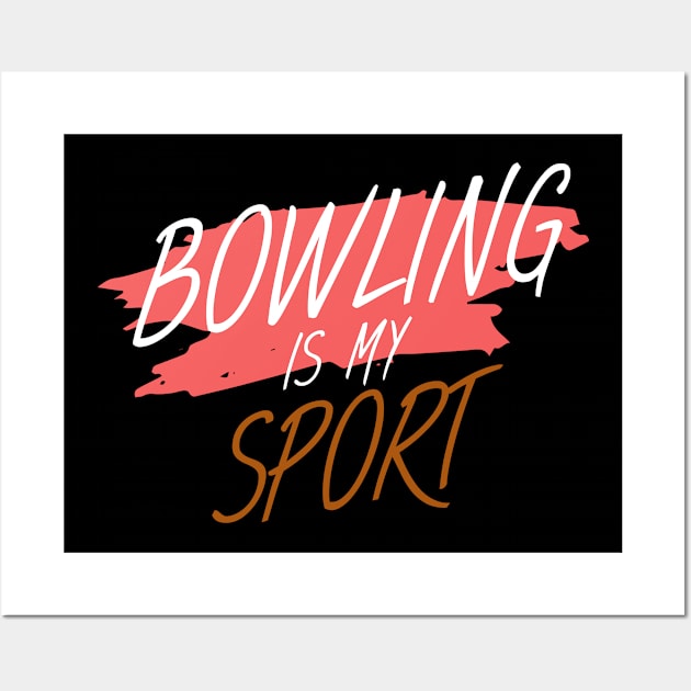 Bowling is my sport Wall Art by maxcode